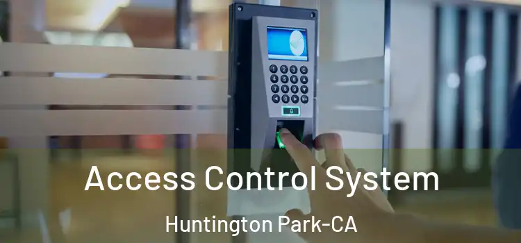  Access Control System Huntington Park-CA