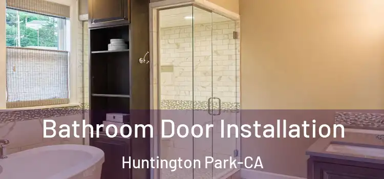  Bathroom Door Installation Huntington Park-CA
