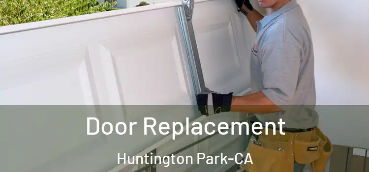  Door Replacement Huntington Park-CA
